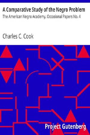 [Gutenberg 31301] • A Comparative Study of the Negro Problem / The American Negro Academy. Occasional Papers No. 4